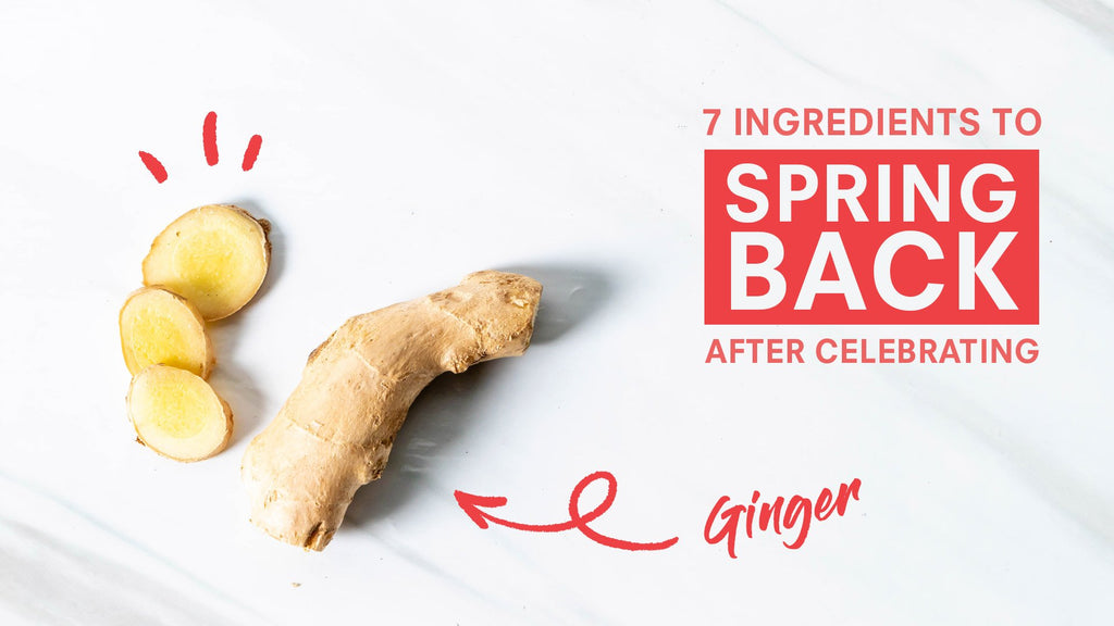 7 Ingredients that Help You Spring Back After Celebrating